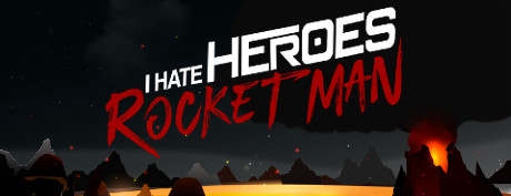 [VR交流学习] 我恨英雄之火箭人 (I Hate Heroes: Rocket Man)