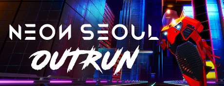 [VR交流学习] 首尔霓虹:超越 (Neon Seoul: Outrun) vr game crack