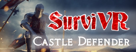 [VR交流学习] 生存者-城堡防御者（SurviVR - Castle Defender）