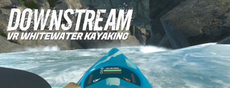 [VR交流学习]漂流皮划艇 (DownStream: VR Whitewater Kayaking)8月版