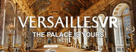 [VR交流学习] 凡尔赛宫VR（VersaillesVR | the Palace is yours）