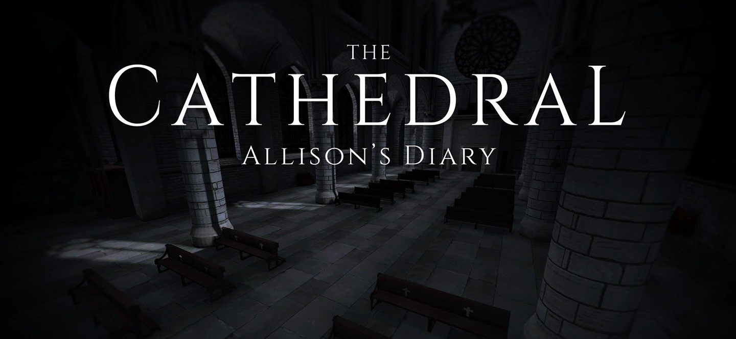 [VR共享内容]大教堂:艾莉森的日记（The Cathedral: Allison's Diary）