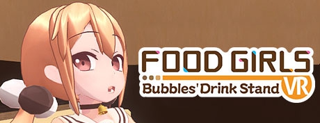 [VR交流学习] 食用系少女 VR（Food Girls - Bubbles' Drink Stand VR）