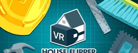 [VR游戏下载] 虚拟家装VR（House Flipper VR）