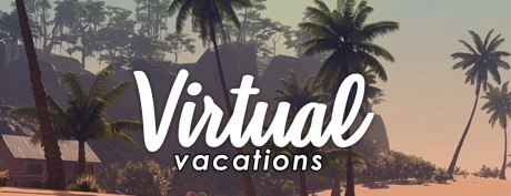 [VR游戏下载] 虚拟度假 VR（Virtual Vacations）