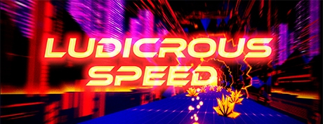 [VR游戏下载] 飞速 VR（Ludicrous Speed VR）