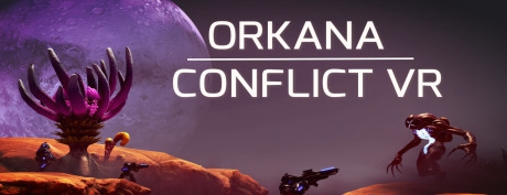 [VR游戏下载] 征服奥卡纳星球 VR 奥卡纳冲突 (ORKANA CONFLICT VR)