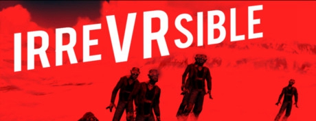 [免费VR游戏下载] 不可挽回 VR（IrreVRsible）