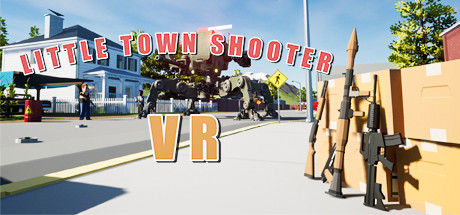 [免费VR游戏下载] 小镇射手 VR（Little Town Shooter VR）