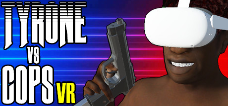 [免费VR游戏下载] 匪徒VS警察（TYRONE vs COPS VR）