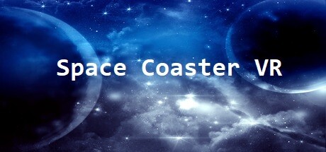 [VR游戏下载] 太空过山车VR（Space Coaster VR）