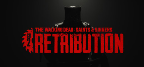 行尸走肉2 VR (The Walking Dead: Saints &amp; Sinners - Chapter 2: Retribut