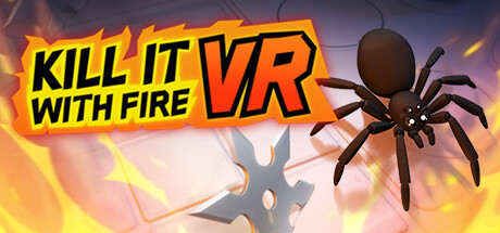 [VR游戏下载] 蜘蛛（Kill It With Fire VR）