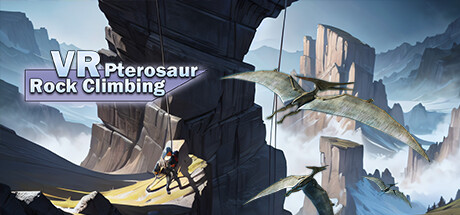 [VR游戏下载] （VR Pterosaur Rock Climbing）