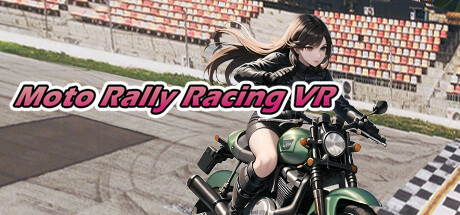 [VR游戏下载] 摩托车拉力赛（Moto Rally Racing VR）